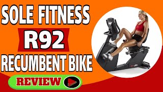 Sole Fitness R92 Recumbent Bike Review 2022 - Sole Fitness R92 Recumbent Exercise Bike Review 2021