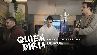 DePol - Quién Diría  (Versión acústica)