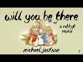 Michael Jackson - Will You Be There (rabbyt Remix)