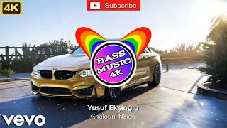 Arabic Remix - Khalouni N3ich (Yusuf Ekşioğlu Remix) | Bass Boosted 4K