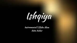 Ishqiya Ost | Full Piano Version! | Elisha Alam | Asim Azhar
