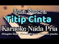 TITIP CINTA - Karaoke Dangdut Nada Pria (Ona Sutra)