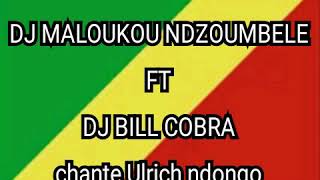 DJ MALOUKOU NDZOUMBELE FT DJ BILL COBRA