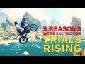 5 Reasons We're Excited for Trials Rising