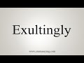 How To Say Exultingly