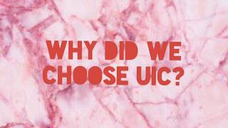 Why did we choose UIC? Part 1