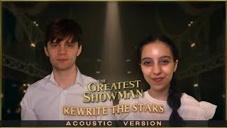 Andrew & Nat Mansi - Rewrite The Stars [Acoustic Version] (From "The Greatest Showman")