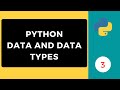Python Data and Data Types | Python Programming Series