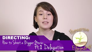 Home Grown Filmmaker - How to Shoot A Bigger Movie: Part 1