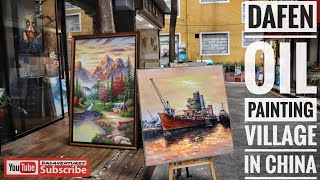 DAFEN | VILLAGE OF PAINTING ARTIST IN CHINA  , OIL PAINTINGS  ALL OVER THE ALLEY #ART #CHINA #DAFEN