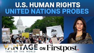 America’s Controversial Human Rights Record Under UN Scanner| Vantage with Palki Sharma