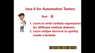 Java 8 for Automation QA- Part 6 -Writing different Lambda expressions - Eclipse shortcut for Lambda