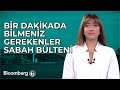 Bir Dakikada Bilmeniz Gerekenler | 10 Ekim 2024 Sabah Bülteni