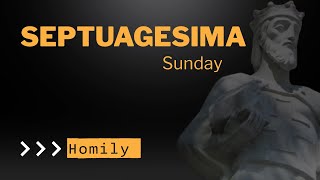 Readying Ourselves To Receive God's Mercy: Septuagesima Sunday