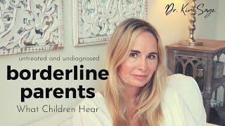 PARENTS WITH BORDERLINE PERSONALITY DISORDER:  WHAT CHILDREN HEAR