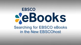 Searching EBSCO eBooks in the New EBSCOhost - Tutorial