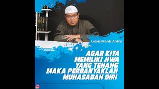 Agar Jiwa Tenang Perbanyaklah Muhasabah Diri - Ustadz Firanda Andirja