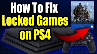 How to Fix Locked Games on PS4! PS4 Unlock Games Easy Fix!