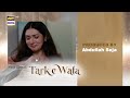 Tark e Wafa Episode 54 | Teaser | ARY Digital Drama