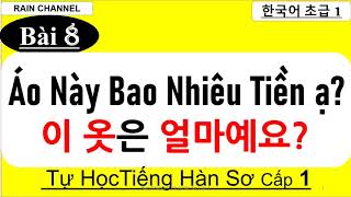 Bài 8: Hỏi Giá 얼마예요?+ Cách Dùng 은/는+ N도 -Cũng N  Học tiếng Hàn cho người mới bắt đầu sơ cấp 1