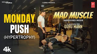 MAD MUSCLE: Monday Push (Hypertrophy) Shredded Program by #gurumann #tserieshealthandfitness