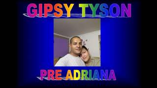 GIPSY TYSON - ADRIANOVY