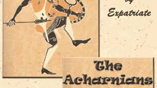 The Acharnians (Billson Translation) by ARISTOPHANES read by Expatriate | Full Audio Book