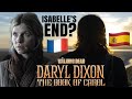 TWD: Daryl Dixon Season 2 - Will It Be The End Of Isabelle? PREDICTIONS 🇪🇸