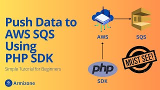 Pushing Data to AWS SQS using PHP SDK | AWS SQS Tutorial | Beginner Friendly