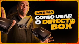 #LIVE80 - COMO USAR O DIRECT BOX?