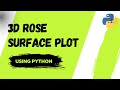 3D Rose Surface Plot using Python