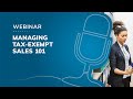 Webinar: Managing tax-exempt sales 101