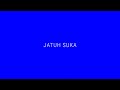 Jatuh Suka - Tulus