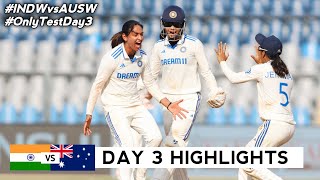 India Women vs Australia Women 1st Test Day 3 2023 Highlights | INDW vs AUSW 1st Test Day 3 2023