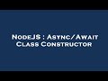 NodeJS : Async/Await Class Constructor