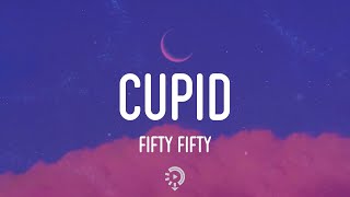 FIFTY FIFTY - Cupid (Twin Version) (Lyrics) I gave a second chance to Cupid