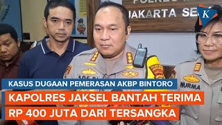 Tanggapan Kapolres Jaksel Disebut Dapat Rp 400 Juta dari Tersangka