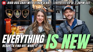 Everything is NEW... Studio, Night, Litters, Events \u0026 More -  Bird Dog Chat With Ethan And Kat