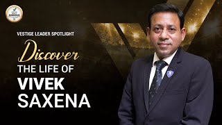 Discover The Lifestyle of Vivek Saxena | Vestige Leader Spotlight | 20 Glorious Years of Vestige