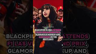 BLACKPINK's Lisa Attends F1 Las Vegas Grand Prix, Glamorous Makeup and Side Bangs in the Spotlight