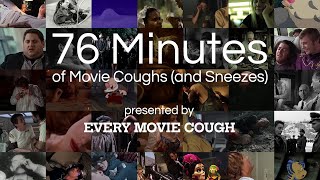 76 Minutes of Movie Coughs (and Sneezes)