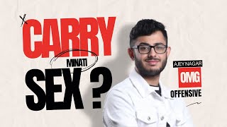 CARRY MINATI SEX ?