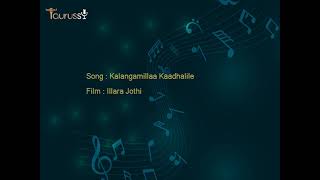 Kalangamillaa Kaadhalile | Illara Jothi