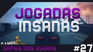 GAMES dos Zueros - Jogadas InSaNas #27