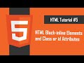 HTML Block-inline Elements and Class or id Attributes | Tutorial #5
