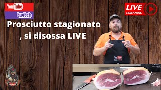 Prosciutto stagionato , Disossiamo