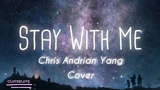 Stay With Me cover by Chris Andrian Yang...