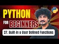 Python for Beginners | 27 Built-in Functions & User Defined Functions in Python