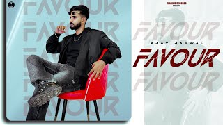 Favour (Official Video) | Ajay Jaswal | Jaggi Bains | Latest Punjabi Songs 2024 | New Punjabi Songs