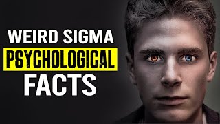 10 Weird Psychological Facts About Sigma Males